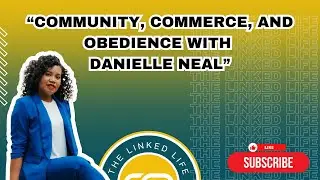 Community, Commerce, and Obedience with Danielle Neal