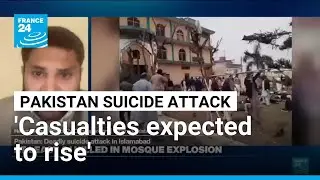 'Casualties expected to rise' in Pakistan after deadly mosque suicide attack &bull; FRANCE 24 English
