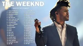 The Weeknd Greatest Hits Full Album 2021 - Best Songs Of The Weeknd Playlist 2021
