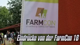 Eindr&uuml;cke von der FarmCon 16