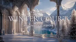 Frozen Palace &ndash; Winter Court | Music Inspired by ACOTAR for Relaxation, Peaceful Dreams & Inner Calm
