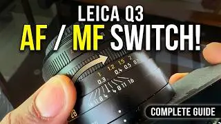 Leica Q3  - How to Switch to Auto-Focus & Manual Focus