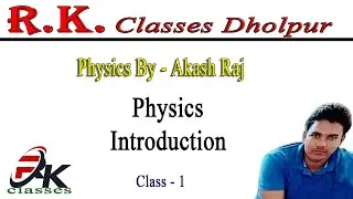 Physics By Akash Raj //Physics Introduction //Rk Classes