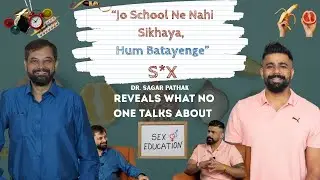Sexual Performance, Hygiene & Medicine Misuse: Dr. Sagar Pathak Reveals What No One Talks About