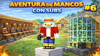 Granjas y aventuras con subs | Aventura de Mancos #6
