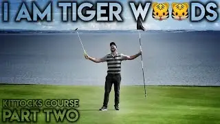 I AM TIGER WOODS! Kittocks Course - Course Vlog - Part Two