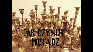 Jak wyczyścić mosiądz? Domowy sposób na czyszczenie mosiądzu. Brass cleaning - how to do it?