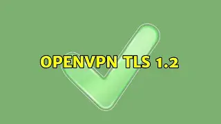 openvpn tls 1.2 (2 Solutions!!)