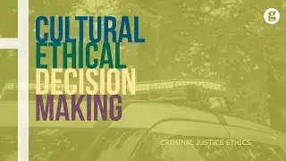 Cultural Ethical Decision Making
