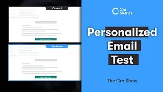 Персонализированный тест электронной почты &mdash; The Cro Show #041