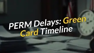 Почему задержки PERM нарушают сроки получения грин-карты ⏳🇺🇸
