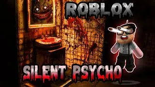 THIS ROBLOX GAME MADE ME JUMP!! Silent Psycho [FULL WALKTHROUGH]