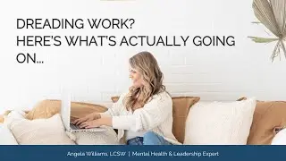Feeling Work Dread? Here's What Your Body (and Mind) Are Telling You