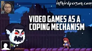 Video Games as a Coping Mechanism