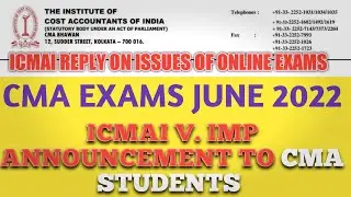 ICMAI OFFICIAL ANNOUNCEMENT TO CMA JUNE 2022 STUDENTS| CMA ONLINE EXAMS|CMA UPDATES