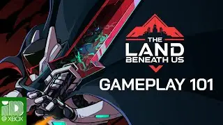 The Land Beneath Us - Gameplay 101