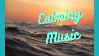 Relaxing Music with Ocean Waves to Heal and Rejuvenate Your Mind and Body