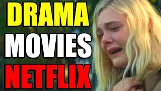 BEST DRAMA MOVIES ON NETFLIX IN 2020 (UPDATED!)