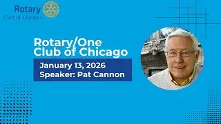 Rotary One Meeting: Speaker Pat Cannon