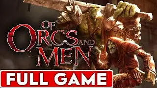 Of Orcs And Men Full Game Walkthrough Longplay