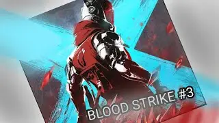BLOOD STRIKE #3