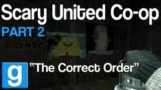Scary United Co-op: The Correct Order (Garry's Mod) - PART 2 - Jugs Linterfins