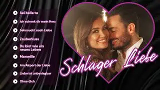 SCHLAGER LIEBE ❤️ LIEBESLIEDER, LOVESONGS, PLAYLIST ZUM VERLIEBEN ❤️