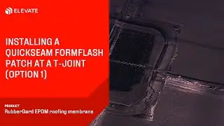Installing a QuickSeam FormFlash patch at a T joint - option 1 | Elevate RubberGard EPDM