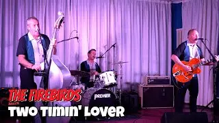 Two Timin' Lover (LIVE) by The Firebirds. at the Chesterfield Rock'n'Roll Club