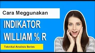 Cara Menggunakan Indikator William Percent Range