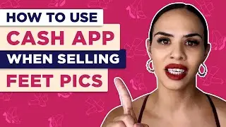 How to Use Cash App When Selling Feet Pics