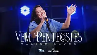 Talise Alves  | Vem Pentecostes [CLIPE OFICIAL]