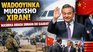 Wasiirka Arrimaha Dibadda Shiinaha oo maanta ku soo wajahan Muqdisho iyo Wadooyinka oo xiran..
