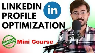 How to Do Linkedin Profile Optimization in 2025 | Linkedin Mini Course