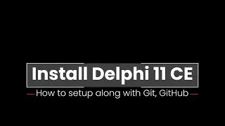 วิธีติดตั้ง Delphi 11 CE และ Trial ที่ถูกต้อง