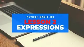 Python Lesson 2   Expressions and Operators