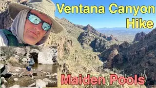 Ventana Canyon Maiden Pools Hike -Tucson AZ