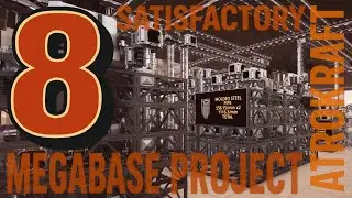 Satisfactory Megabase Ep. 8 &ndash; The Parthenon Comes Alive: Electronics Completion and Ferrous Chain