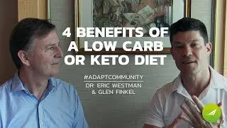 Top 4 Benefits Of a Low-Carb Diet &mdash;  Dr. Eric Westman And Glen Finkel