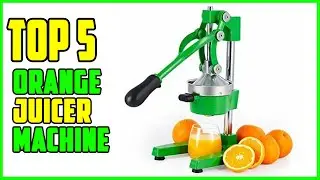 TOP 5 Best Orange Juicer Machines 2026