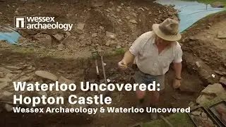 Waterloo Uncovered: Hopton Castle with Phil Harding