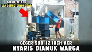 GEGER, Cek Sound Belum 1 Lagu didatangi Warga Sound Miniatur CLA 12 Inch ACR