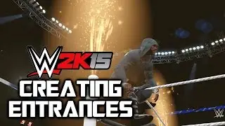 WWE 2K15: Creating Entrances (PS4) - New Interface, Lighting, Pyro & More
