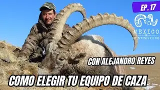 Ep. 17 | C&oacute;mo elegir el mejor equipo para tu cacer&iacute;a de monta&ntilde;a con Alejandro Reyes