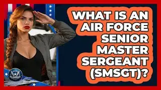 What Is An Air Force Senior Master Sergeant (SMSgt)? - Sky Command Brotherhood