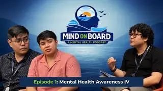 Mind On Board | Episode 1: Mental Health Awareness IV