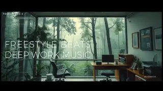 Deep Work Music for Focus | Freestyle Type Beats