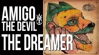 Amigo The Devil The Dreamer (from Volume 1)