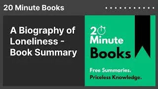 A Biography of Loneliness - Book Summary