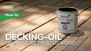 How to Apply Osmo Decking Oil on Pressure-Treated Wood | Step-by-Step Tutorial